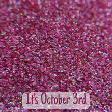 Load image into Gallery viewer, It's October 3rd