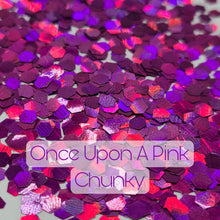 Load image into Gallery viewer, Once Upon A Pink - Chunky